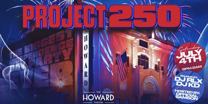 PROJECT 250 "THE BIGGEST INDEPENDENCE DAY PARTY"