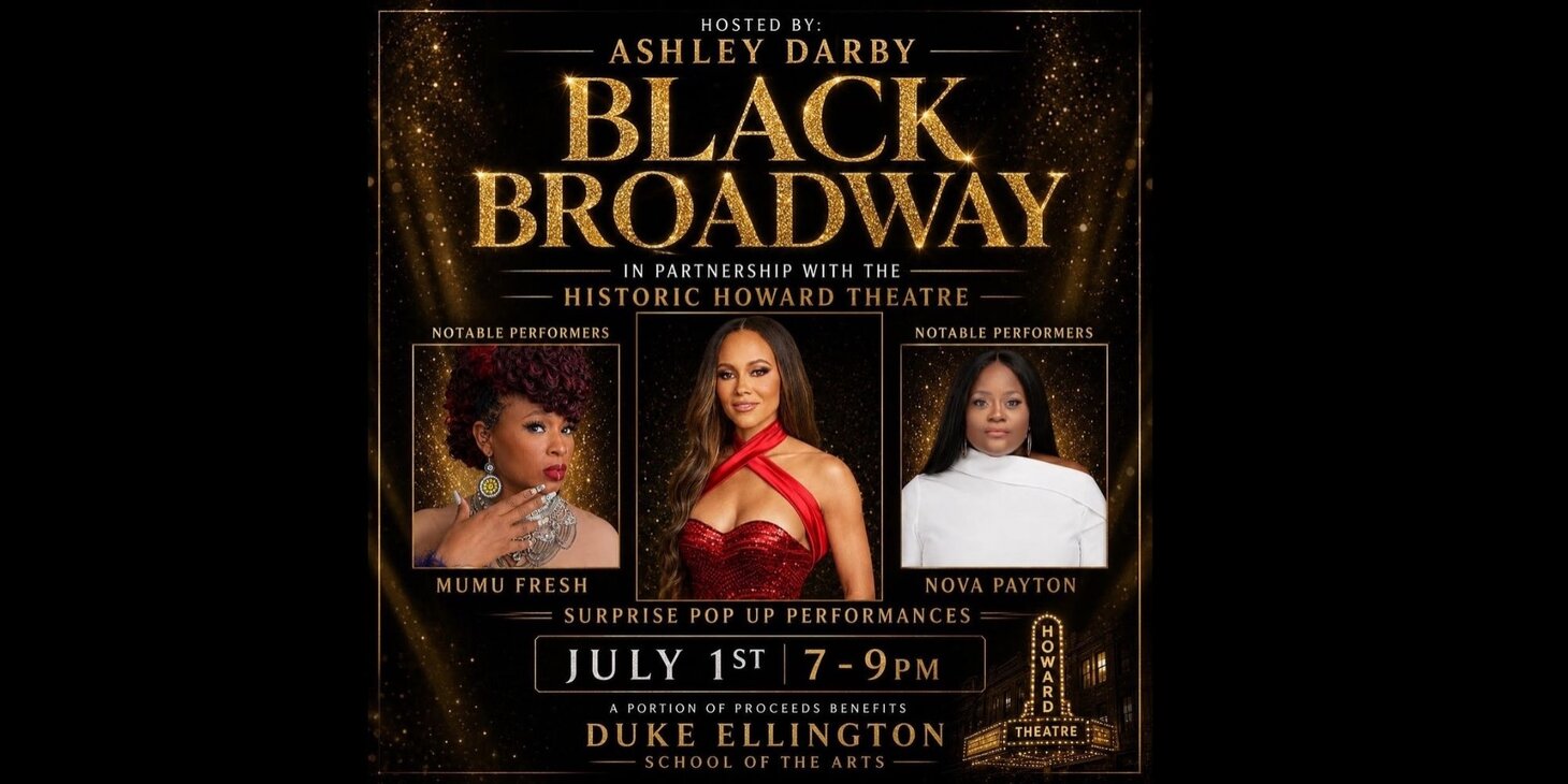 Ashley Darby presents: Black Broadway is Back! ft. pop-up performances, the cast of the Real Housewives of Potomac, and D.C. history
