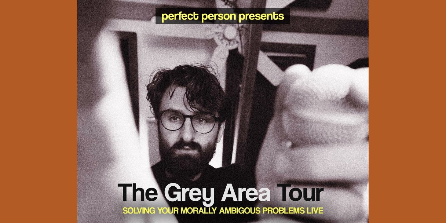 Perfect Person Live: The Grey Area Tour