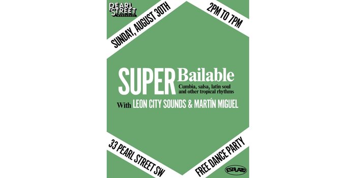 Free Dance Party: Super Bailable with Leon City Sounds & Martín Miguel