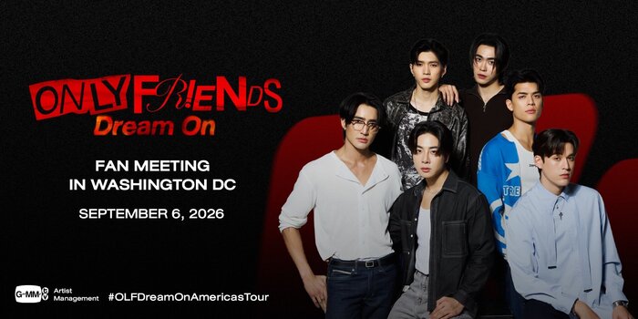 Only Friends: Dream On Fan Meeting - GMMTV Thailand Presented by MyOwnMoves, LLC
