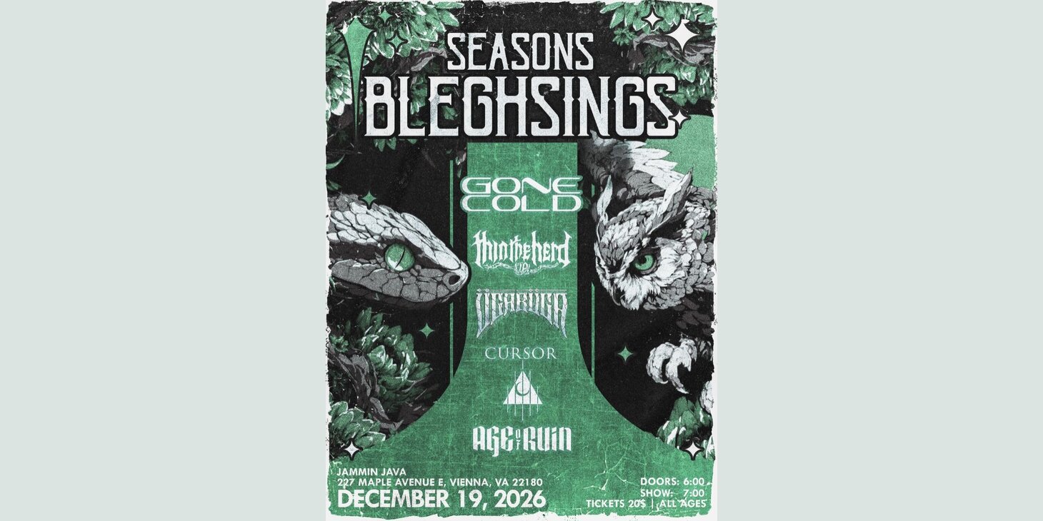 SEASONS BLEGHSINGS w/ GONE COLD & THIN THE HERD VA