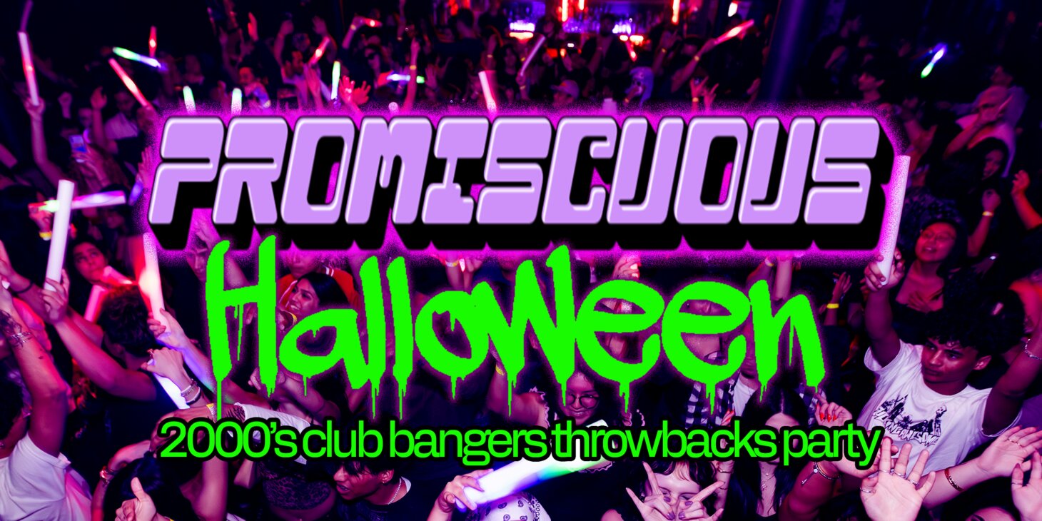 PROMISCUOUS HALLOWEEN: A SPOOKY 2000's CLUB BANGERS THROWBACKS PARTY