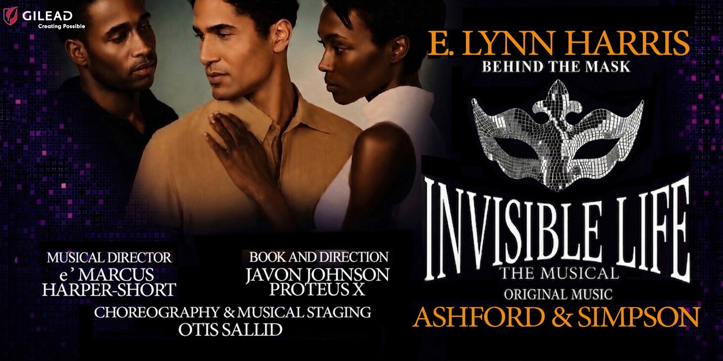 E. LYNN HARRIS, ASHFORD & SIMPSON — INVISIBLE LIFE (THE MUSICAL) WORLD PREMIERE