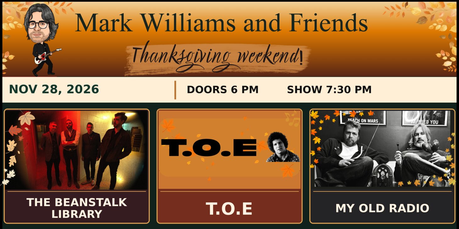 Mark Williams and Friends: Thanksgiving Weekend! 