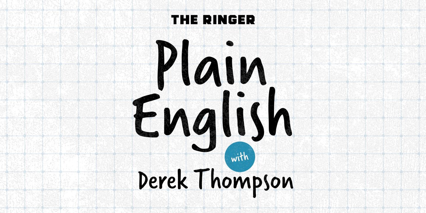 Plain English with Derek Thompson Live!