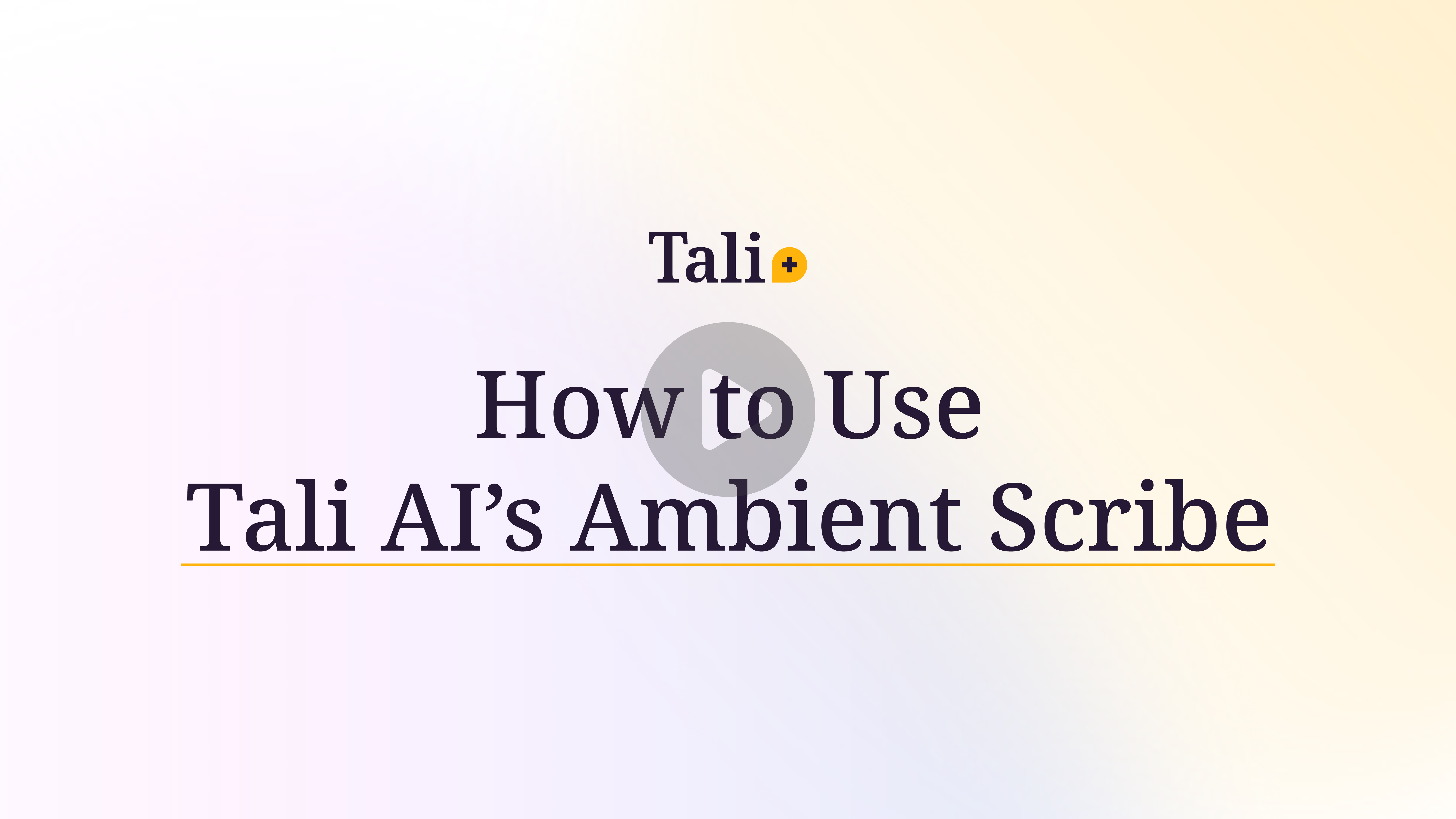 Video thumbnail for how to use Tali AI’s ambient medical scribe