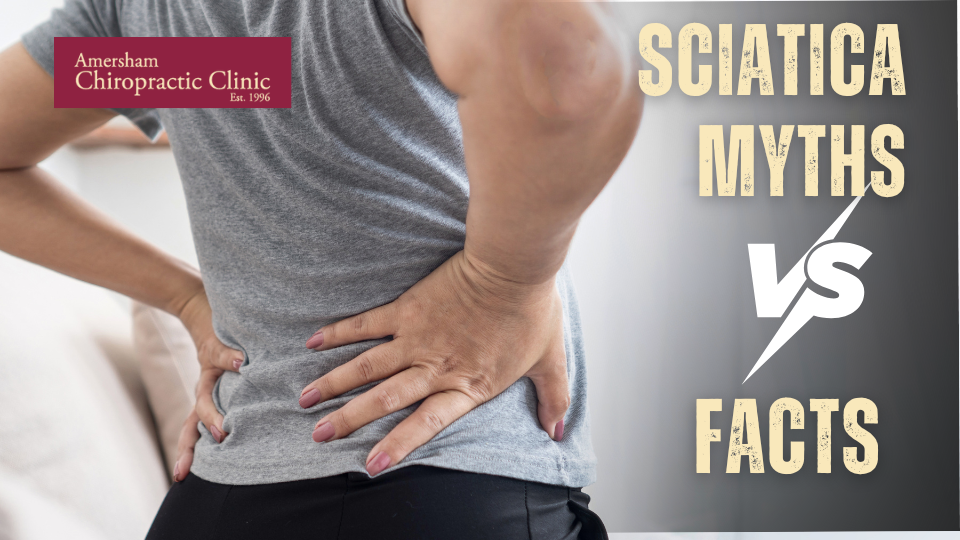 Person holding their lower back beside text reading “Sciatica Myths vs Facts” and Amersham Chiropractic Clinic logo