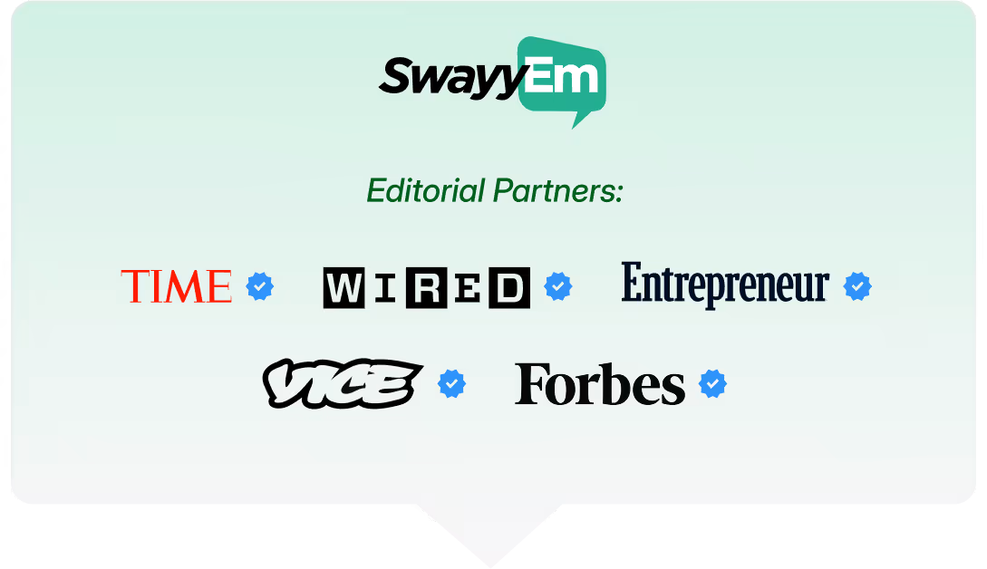 SwayyEm. Editorial Partners: TIME, WIRED, Entrepreneur, VICE, Forbes.