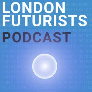 London Futurists Podcast: Introducing Conscium (with Daniel Hulme and Ted Lappas)
