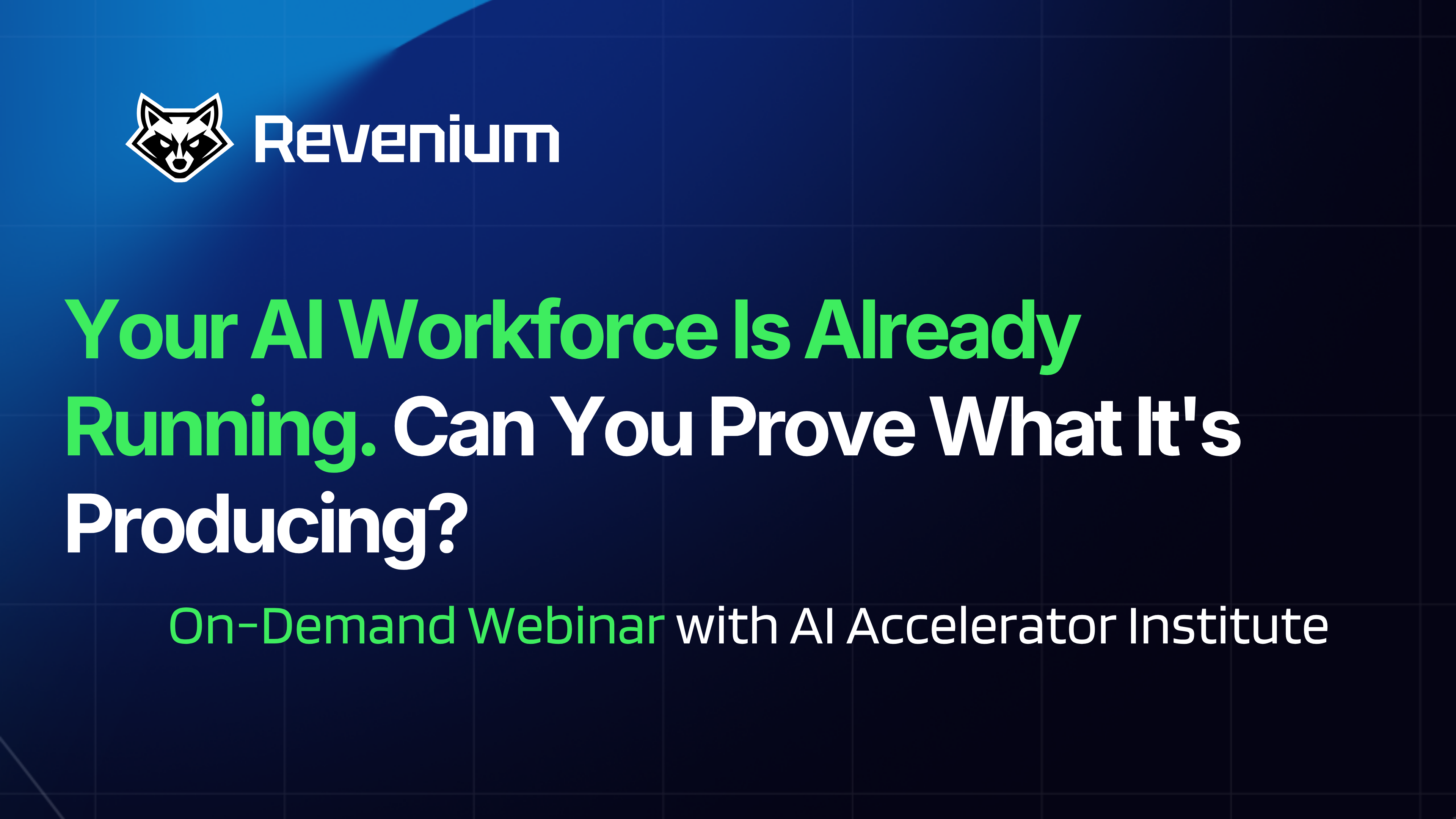 Your AI Workforce Is Already Running. Can You Prove What It's Producing?