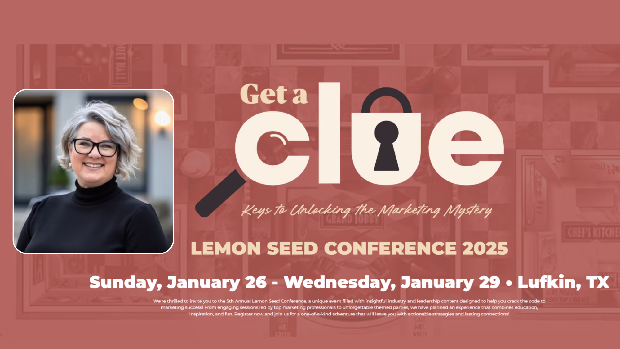 Portrait of a smiling woman with short gray hair and glasses next to text promoting the Lemon Seed Conference 2025, titled 'Get a clue: Keys to Unlocking the Marketing Mystery', held January 26-29 in Lufkin, TX.