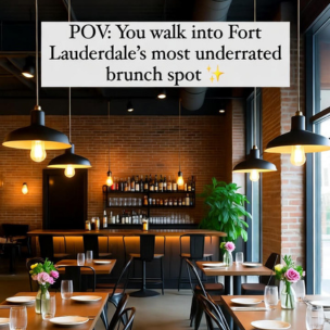 [mock TikTok content] POV: You walk into Fort Laudrdale's most underrated brunch spot 
