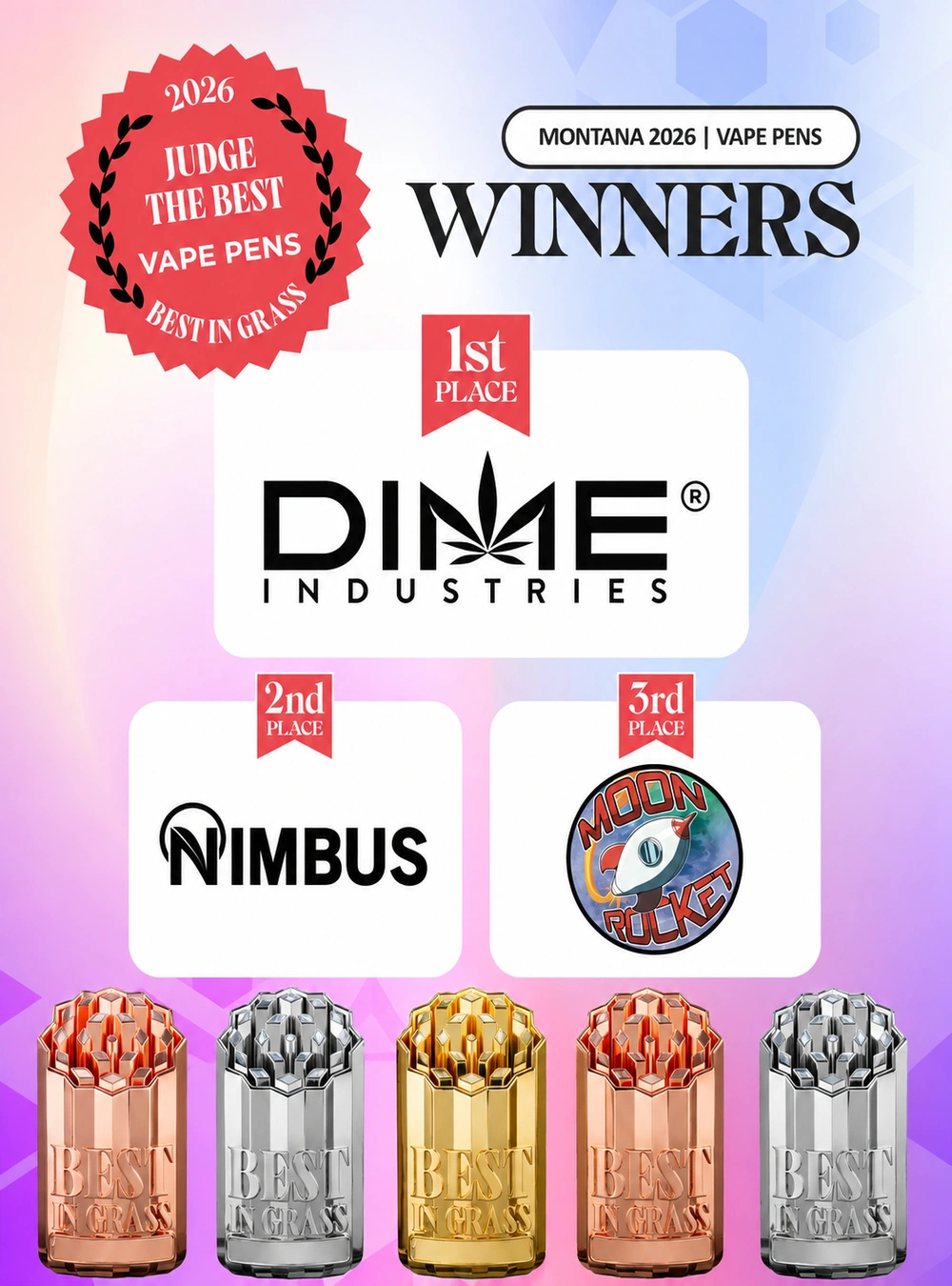 Montana 2026 vape pen winners: 1st Dime Industries, 2nd Nimbus, 3rd Moon Rocket with Best in Grass trophies.