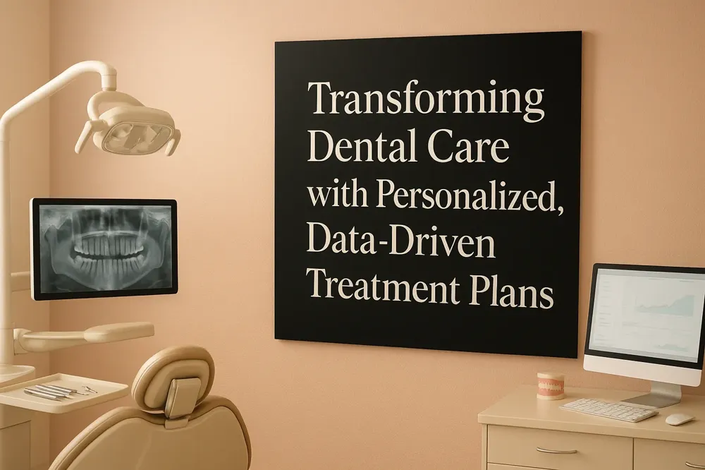 Transforming Dental Care with Personalized, Data-Driven Treatment Plans