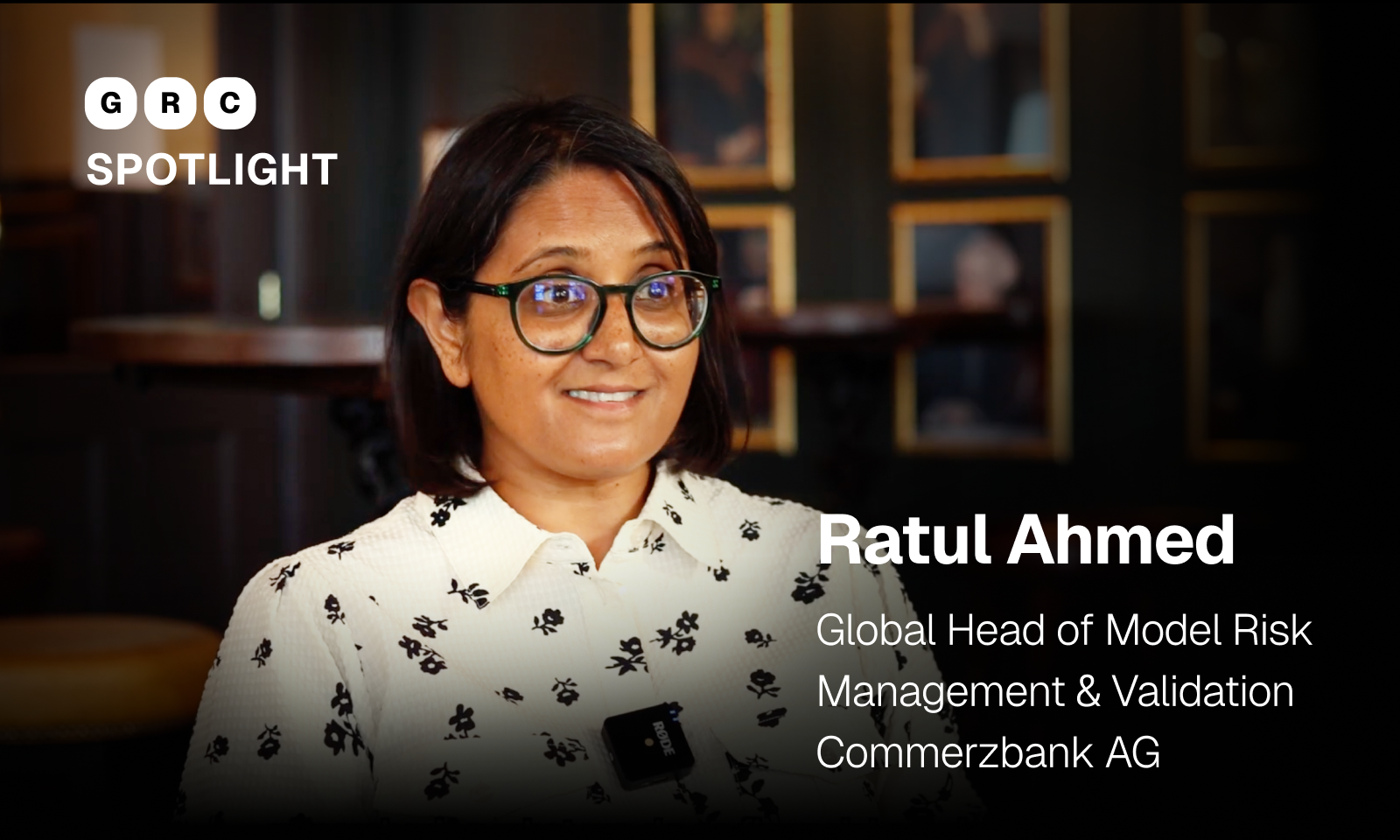 GRC Spotlight: Ratul Ahmed, Group Head Model Risk & Validation, Commerzbank AG