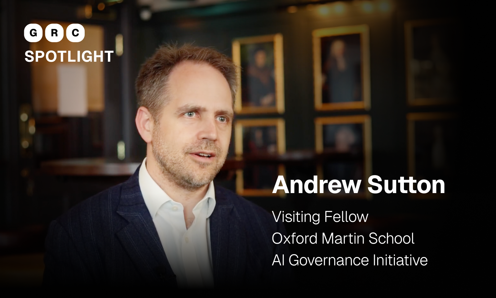 GRC Spotlight: Andrew Sutton, Visiting Fellow, Oxford Martin AI Governance Initiative