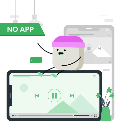 No App Needed