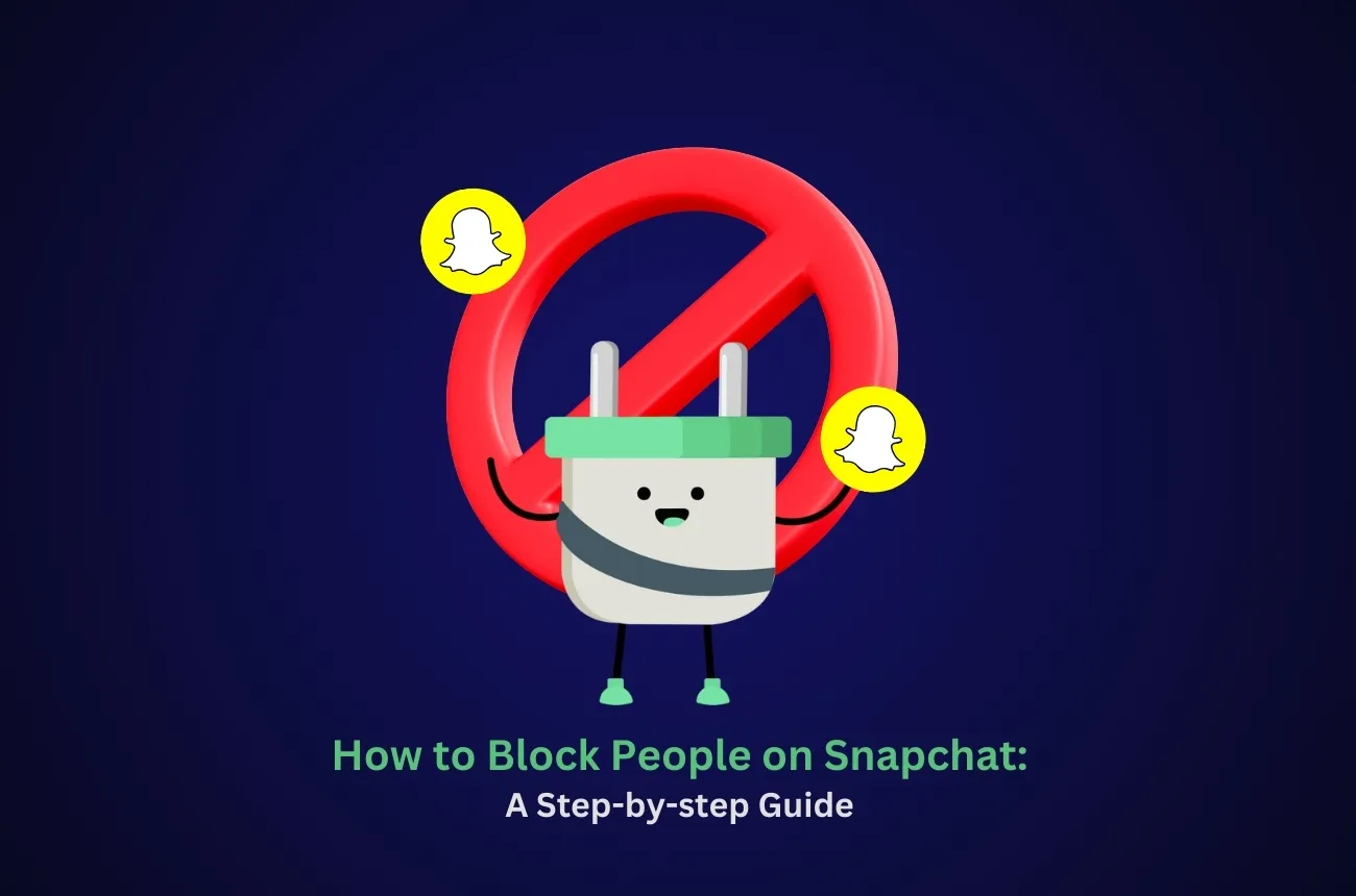 How to Block People on Snapchat: A Step-by-step Guide