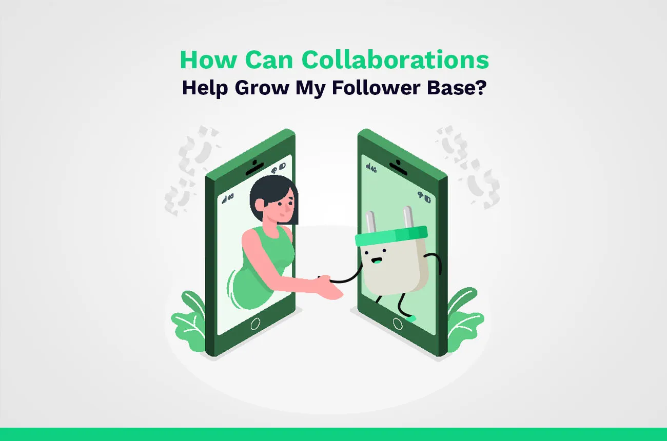 Collaborations to grow follower base