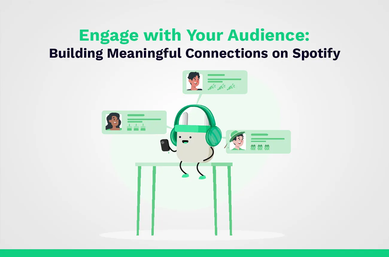 engage with your audience on Spotify