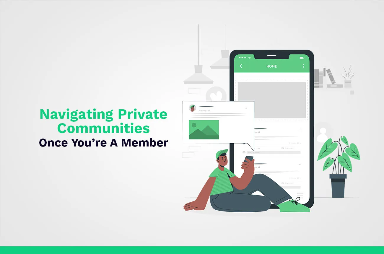 how to navigate private communities once you are a member