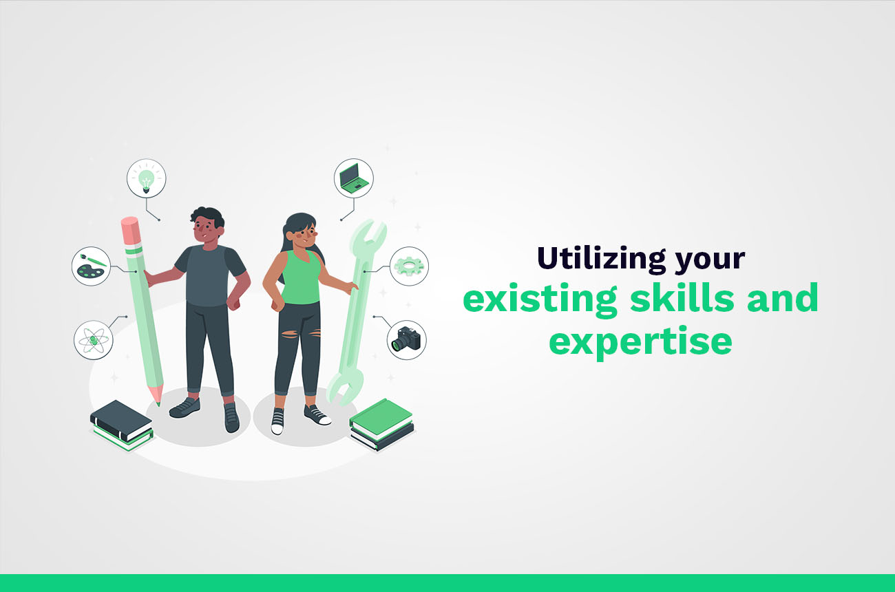 use your existing skills