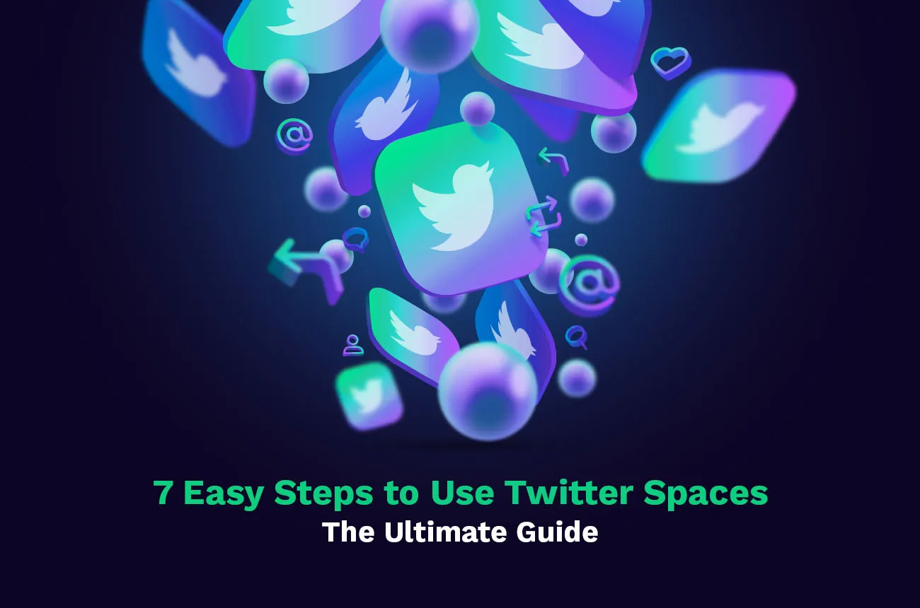 Twitter Spaces-7 Easy Steps to Use Twitter Spaces: The Ultimate Guide