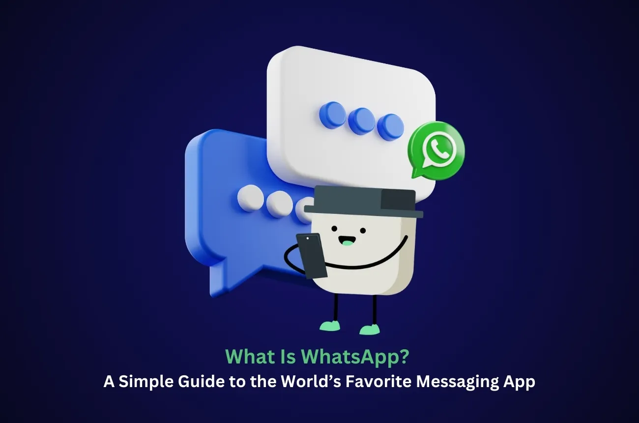 ¿Qué es WhatsApp? Una guía sencilla sobre la aplicación de mensajería favorita del mundo