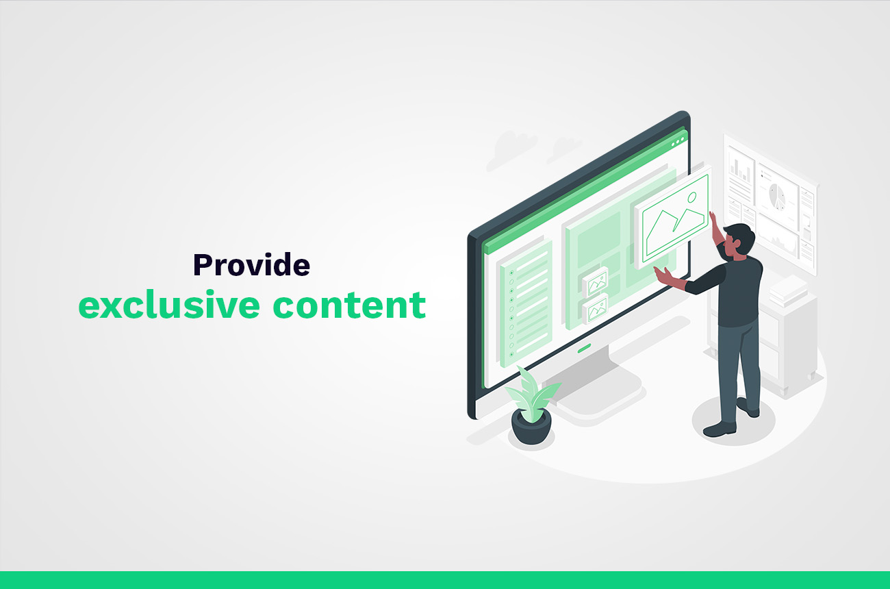 Forneça conteúdo exclusivo
