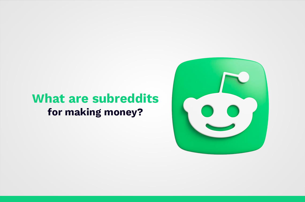 ¿Qué son los subreddits para ganar dinero?