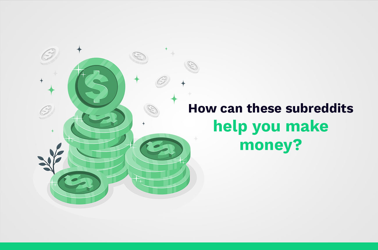 ¿Cómo pueden los subreddits ayudarte a ganar dinero?