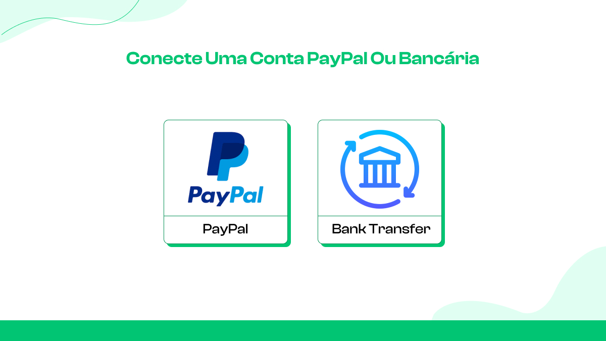 Conecte uma conta PayPal ou bancária