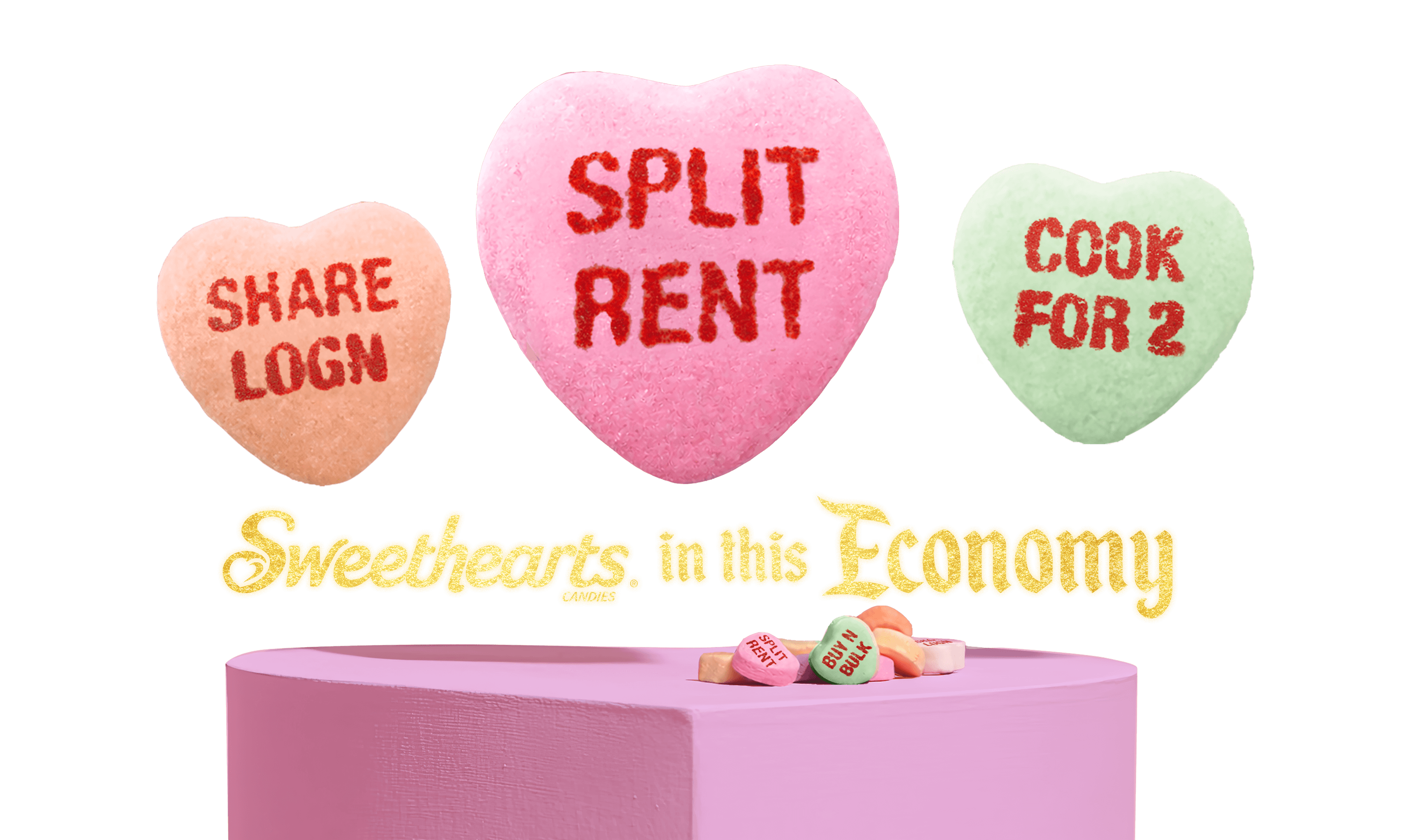 three pastel hearts with messages for modern love. Sweethearts In This Economy in text below. 