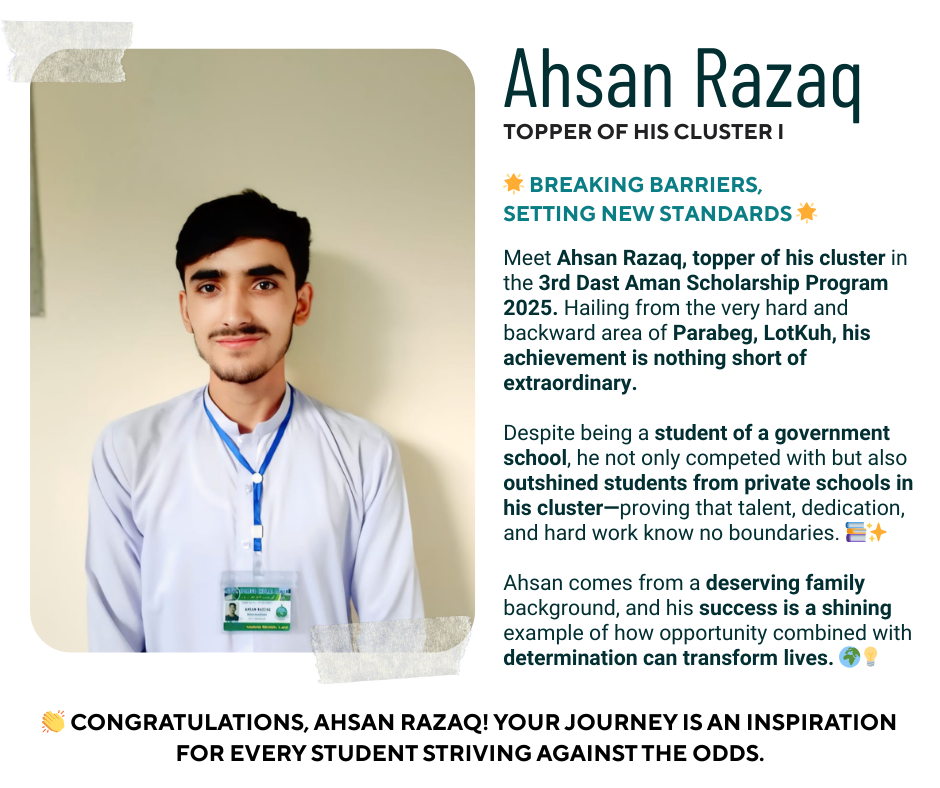 Portrait of Ahsan Razaq wearing a white shirt and an ID badge, accompanied by text celebrating him as the topper of his cluster in the 3rd Dast Aman Scholarship Program 2025 for overcoming challenges.