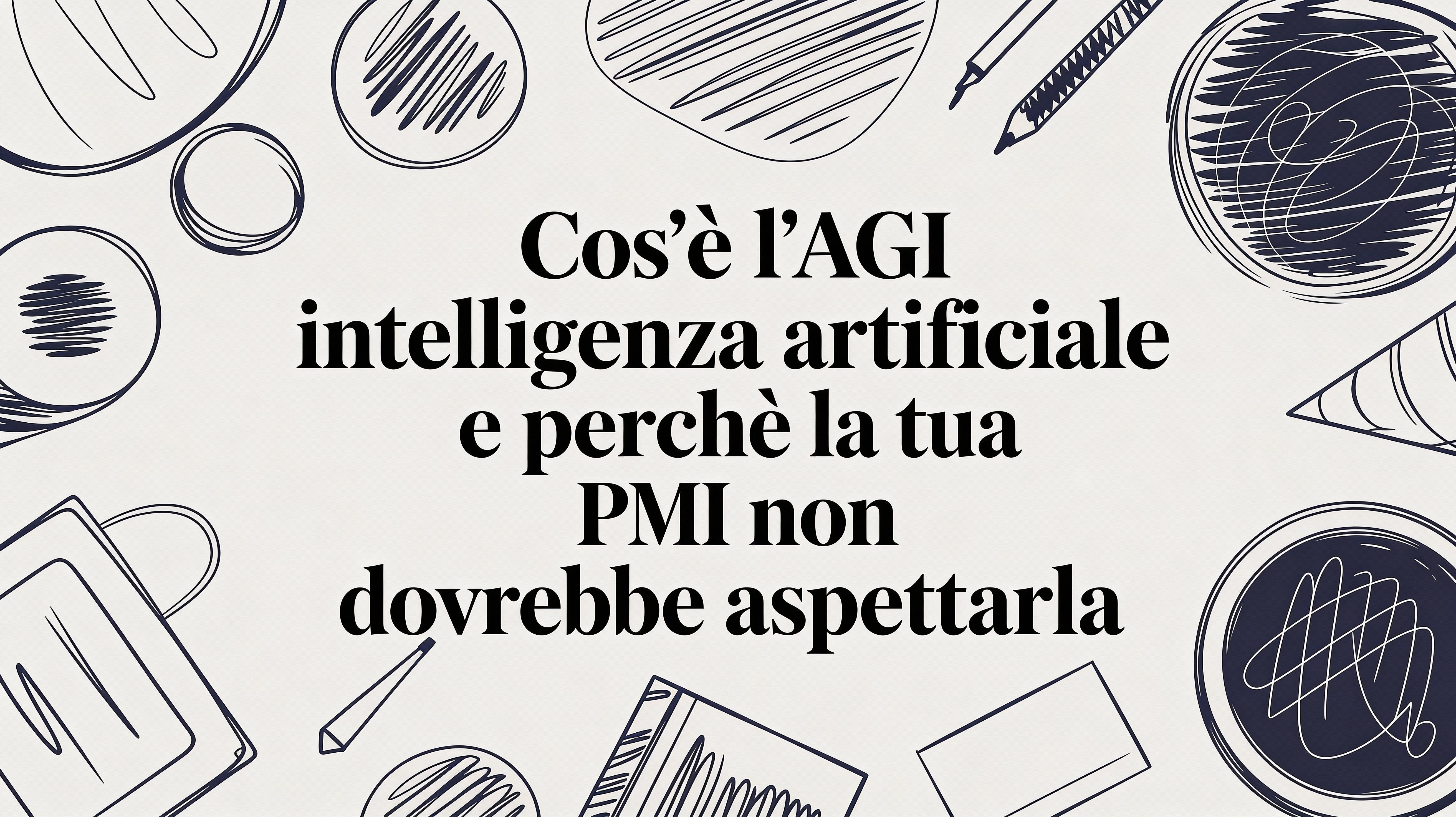 Cos'è l'AGI intelligenza artificiale e perché la tua PMI non dovrebbe aspettarla