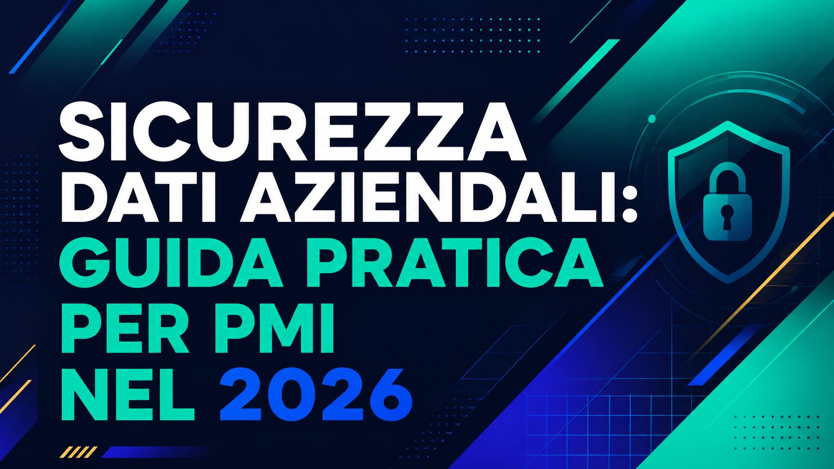 Sicurezza dati aziendali: guida pratica per PMI nel 2026