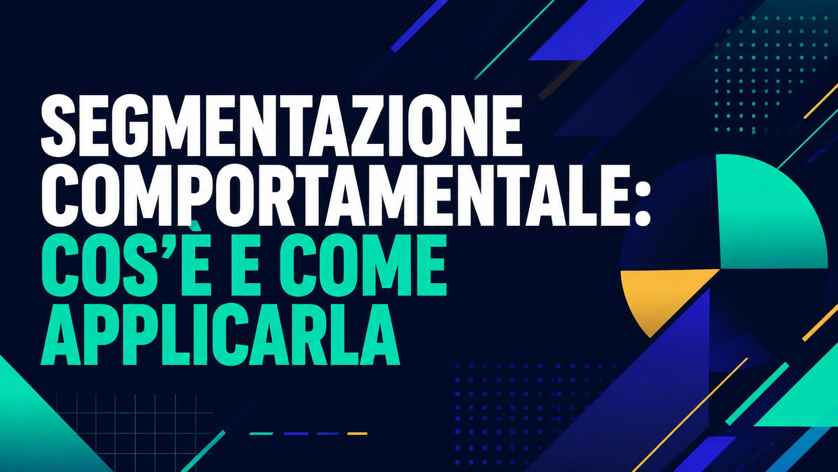 Segmentazione comportamentale: cos'è e come applicarla