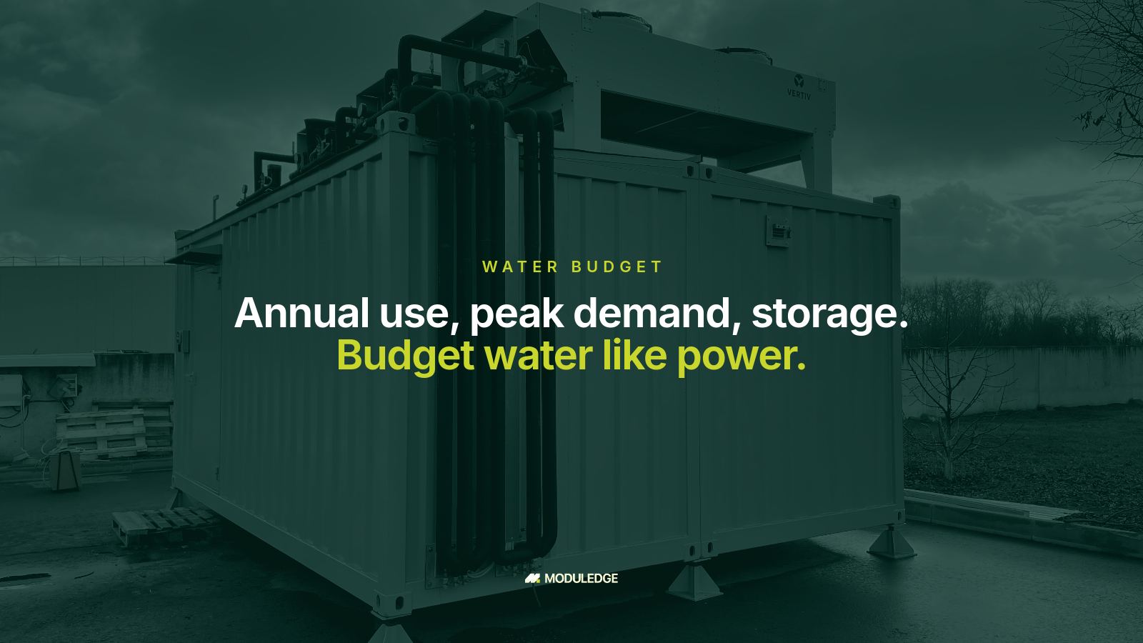 Modular data-center enclosure outdoors on an overcast day, with the headline "Annual use, peak demand, storage. Budget water like power."