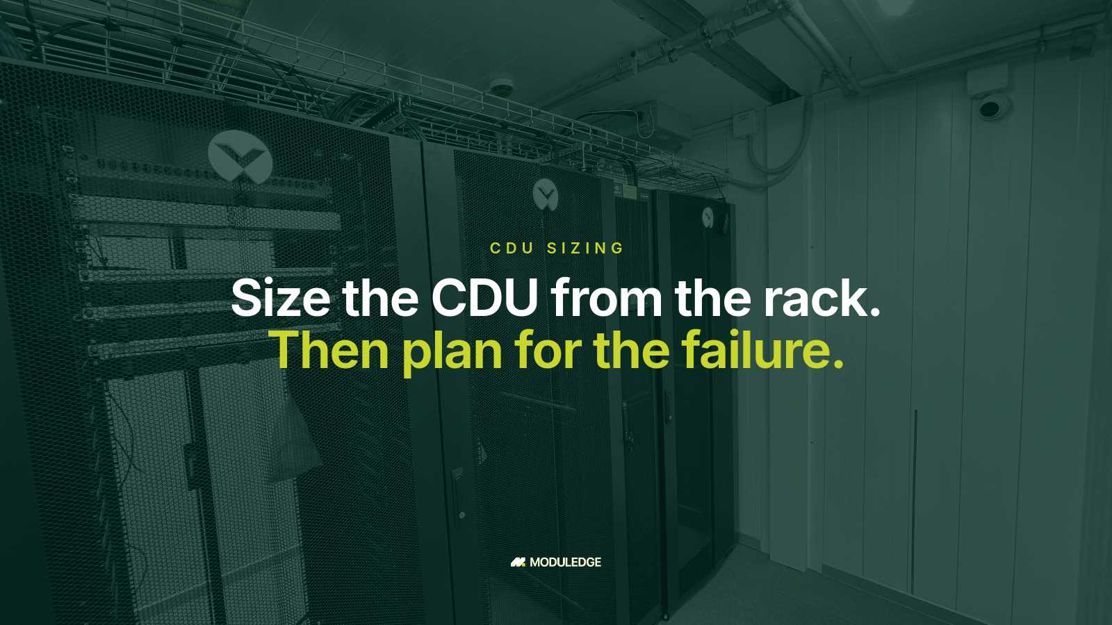 Server cabinets and cable routes inside a modular data-center room, with the headline "Size the CDU from the rack. Then plan for the failure."