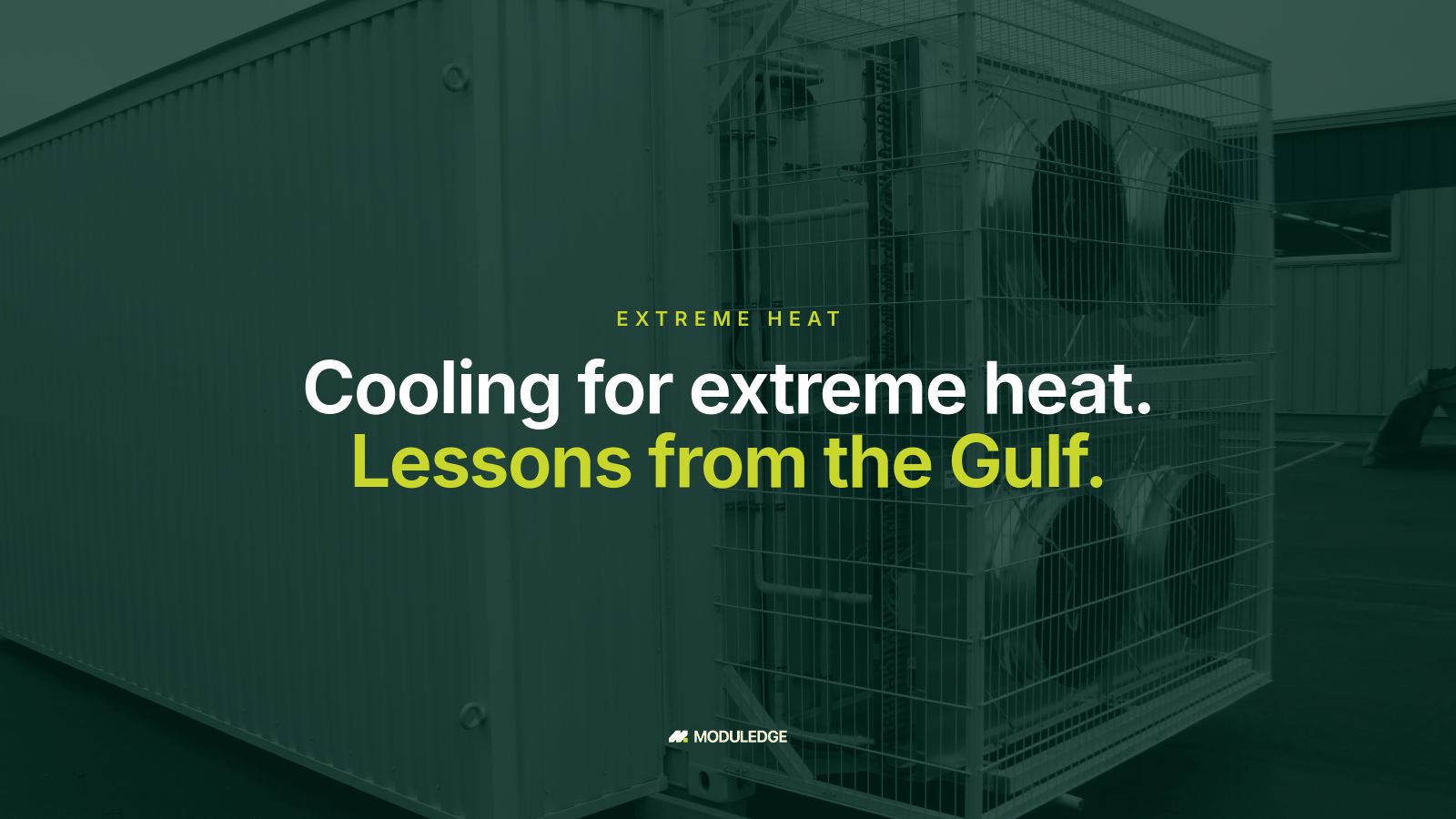 Container-mounted multi-fan cooling assembly behind a protective cage, with the headline "Cooling for extreme heat. Lessons from the Gulf."