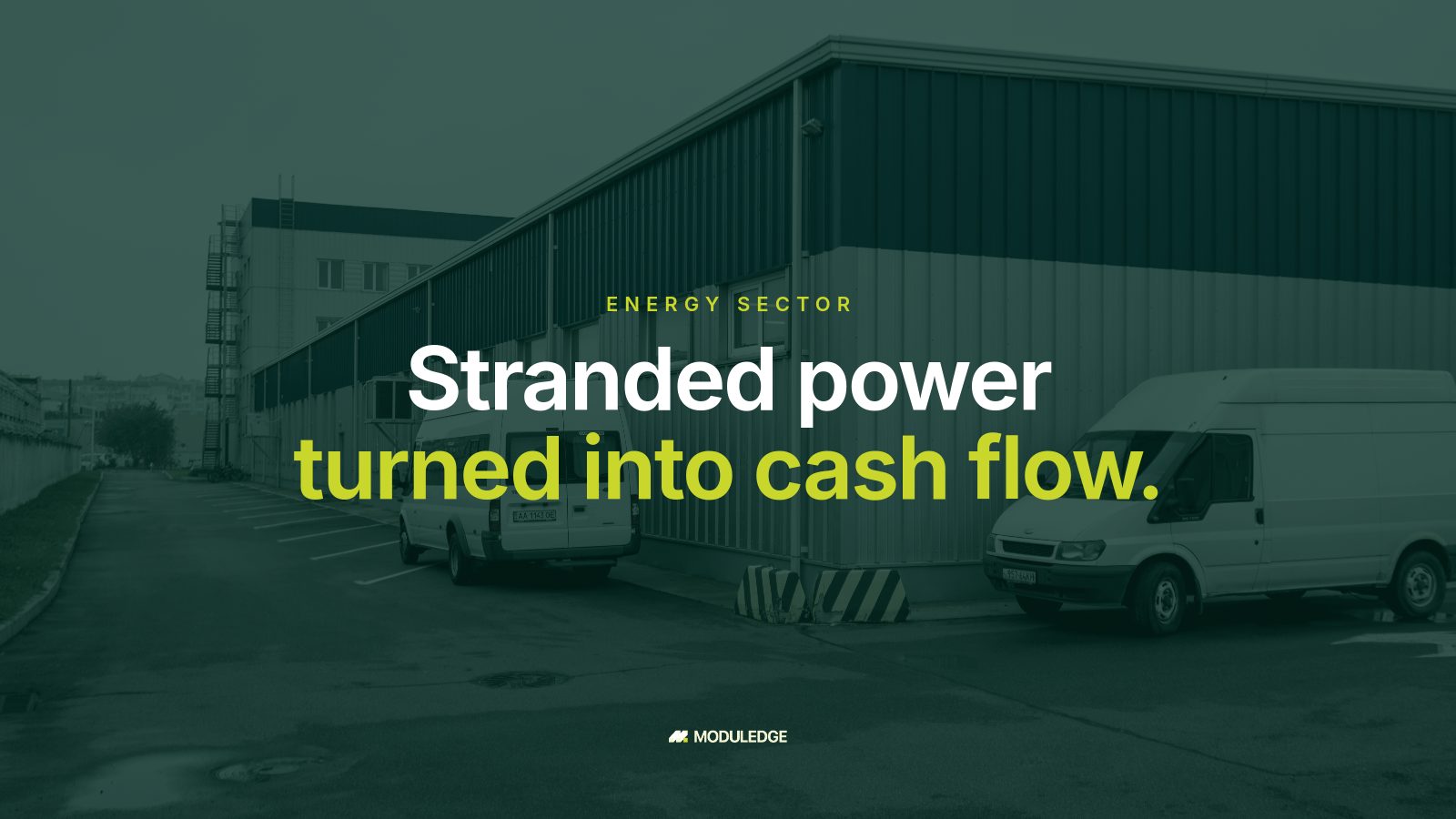 Blue-and-white industrial manufacturing building, with the headline "Stranded power turned into cash flow."