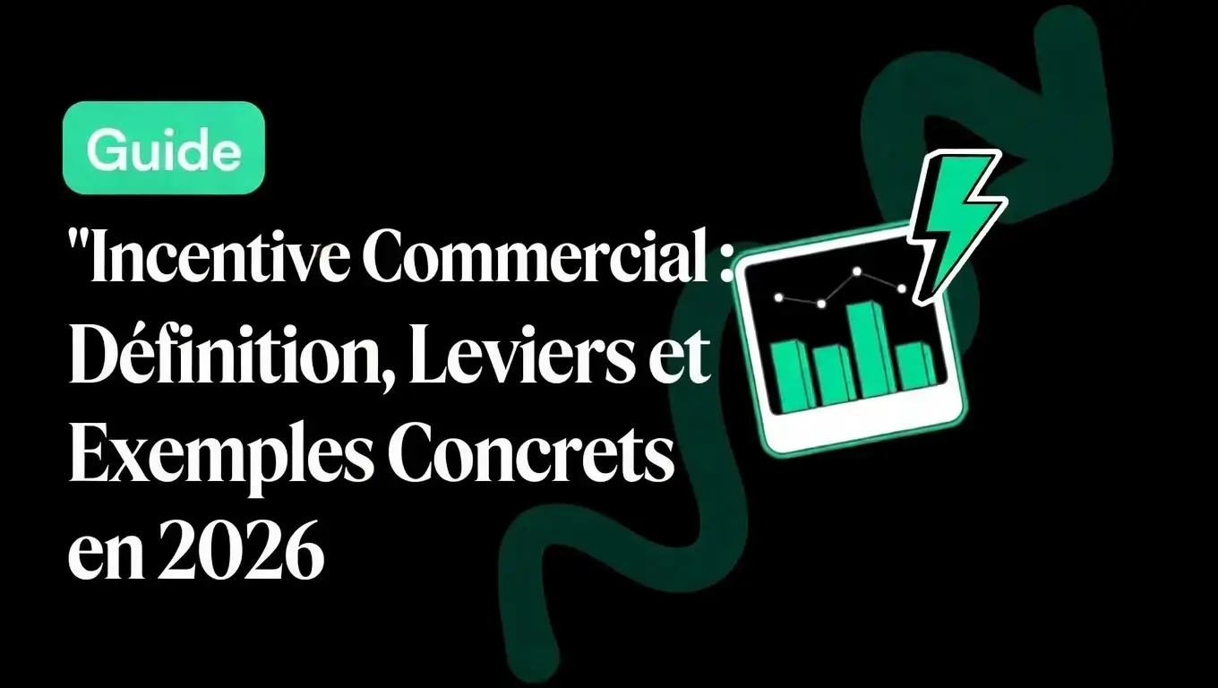 Incentive Commercial : Définition, Leviers et Exemples Concrets en 2026