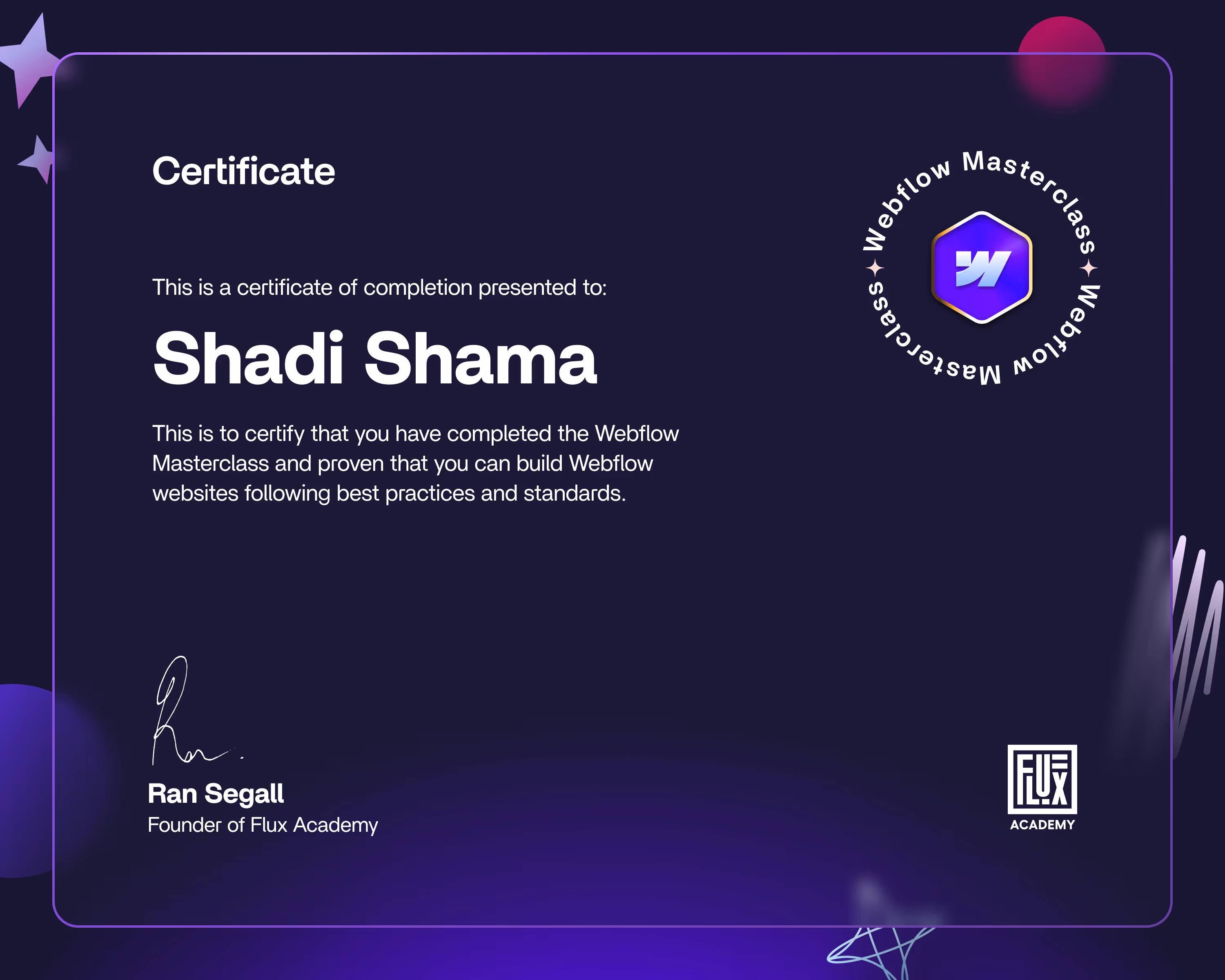 Certificate of completion awarded to Shadi Shama for completing the Webflow Masterclass, signed by Ran Segall, founder of Flux Academy.