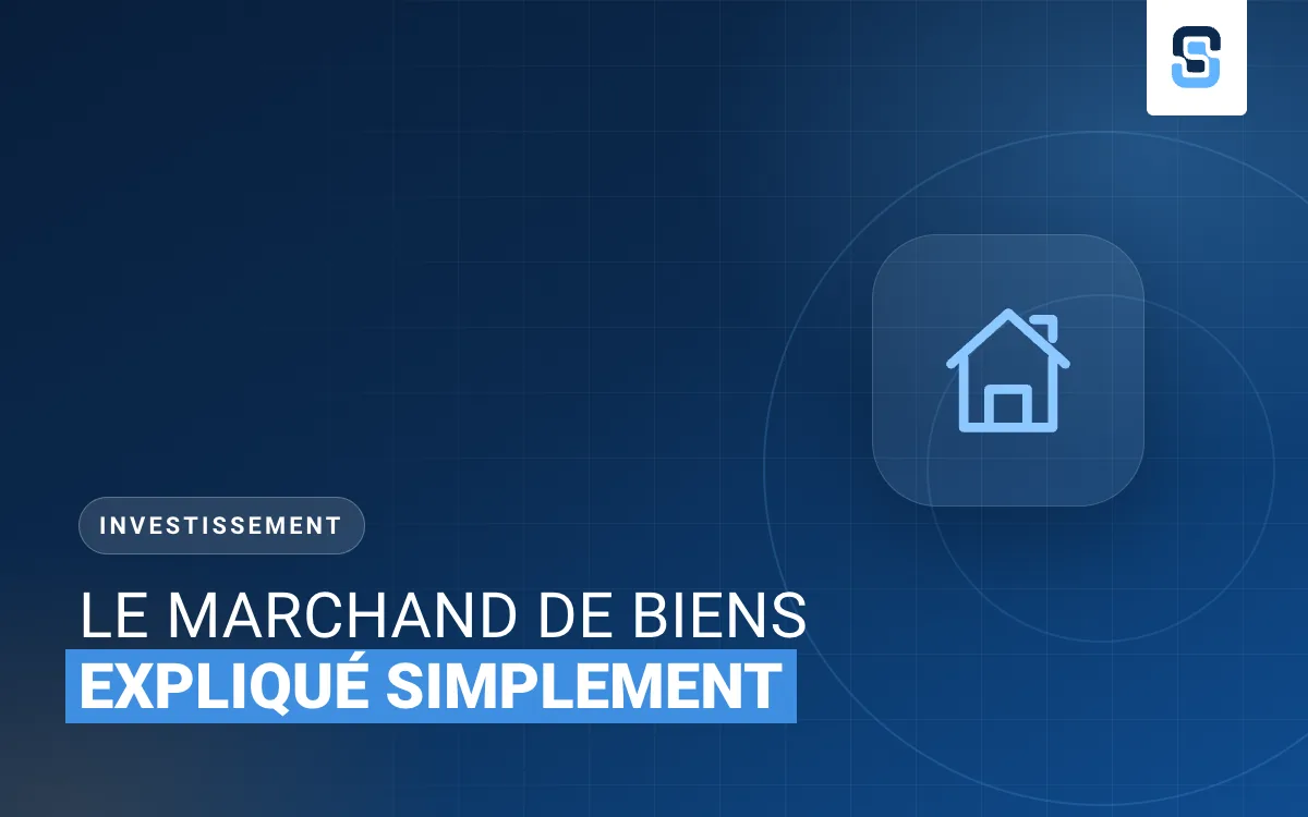 Le marchand de biens expliqué simplement