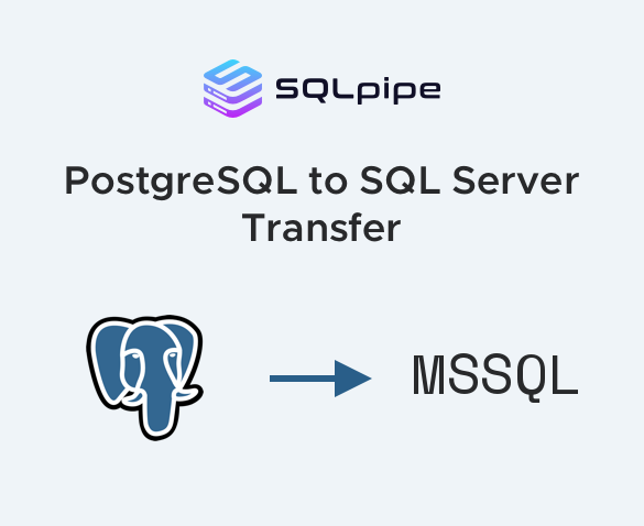 PostgreSQL To SQL Server Open-Source Transfer Tool
