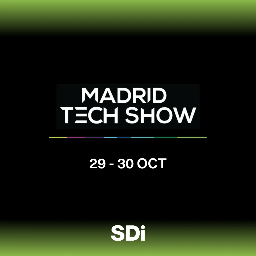 Anuncio del Madrid Tech Show con fecha del 29 al 30 de octubre sobre fondo negro y borde verde, con el logo SDi en la parte inferior.