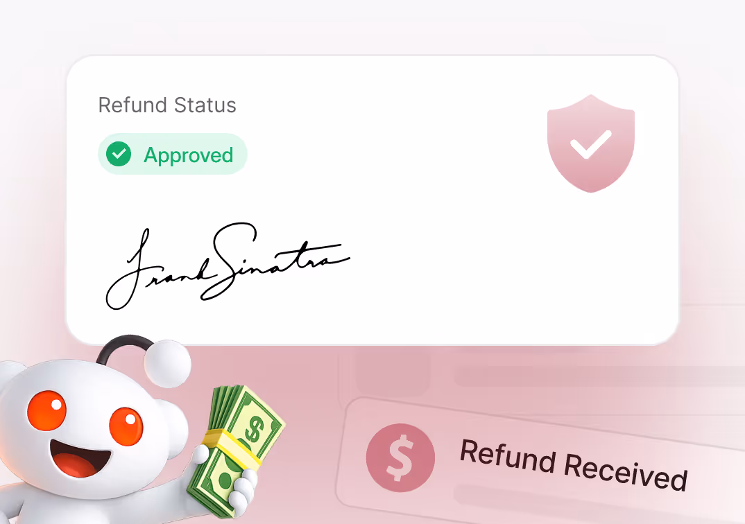 Refund status card showing approved with a signature and a smiling Reddit mascot holding cash with a refund received message.