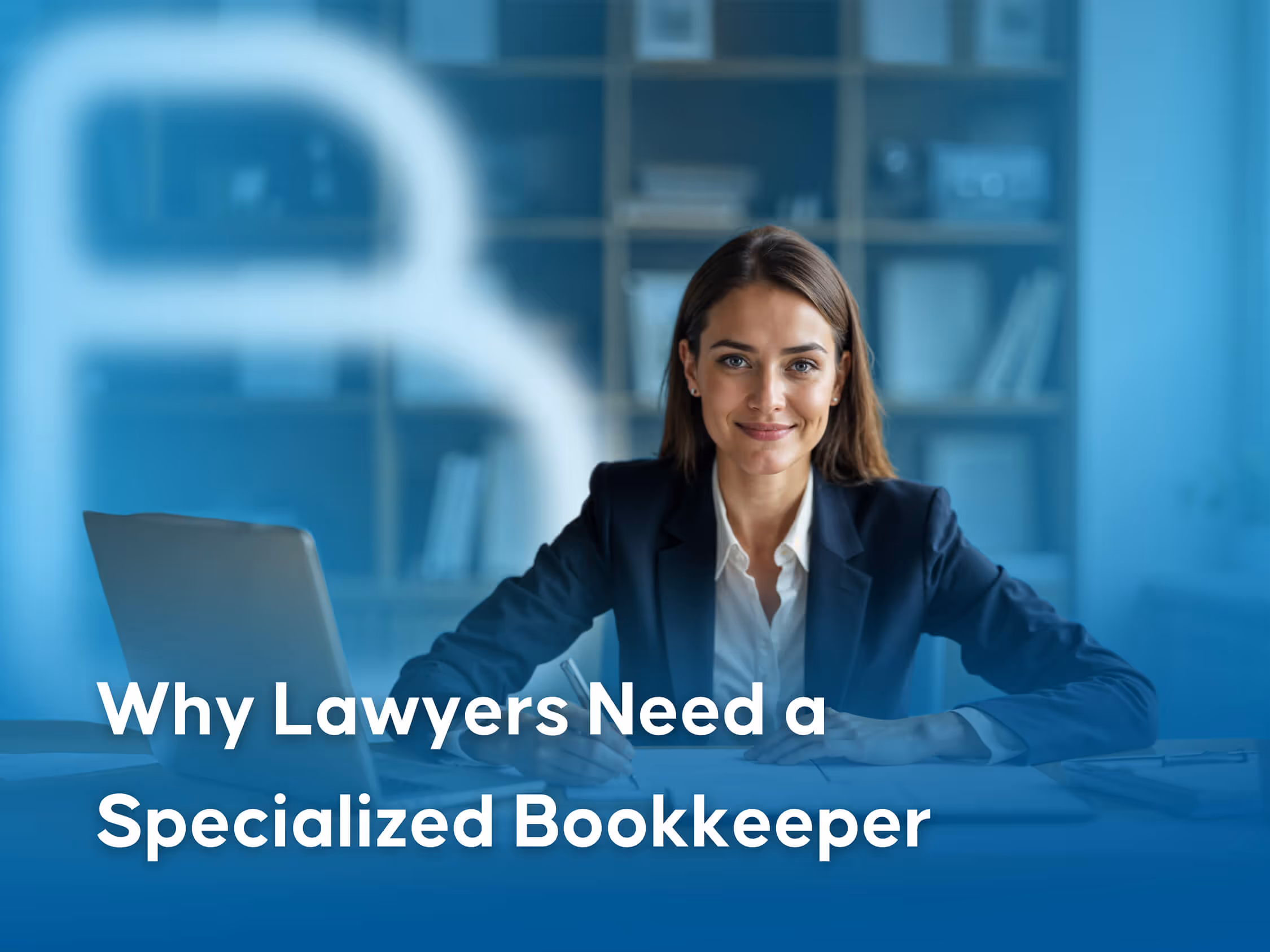 Why Do Law Firms and Attorneys Need Legal Bookkeepers?