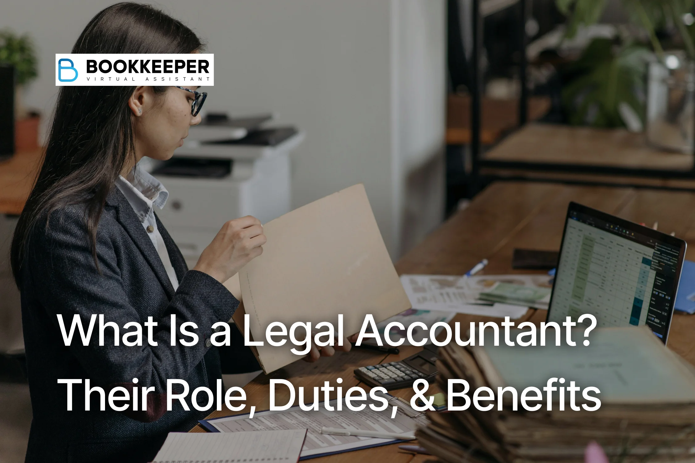 What Is a Legal Accountant? Their Role, Duties, & Benefits